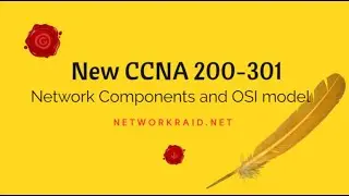 New CCNA 200 301 OSI Model and network components