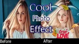 How to Edit Best Effect on photo | 2020 | New Version