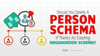 Should You Delete A Person Schema If There's An Existing Organization Schema?