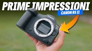 Canon R5 II - Prime impressioni e caratteristiche