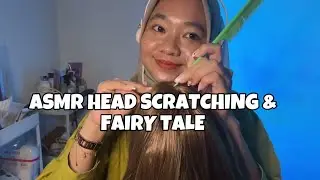 ASMR Garuk Kepala dan Dongengin Kamu Sebelum Tidur🥰 | ASMR Scalp Scratching & Fairy Tale