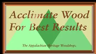 Acclimate Wood For Best Results
