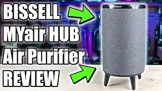 BISSELL MYair HUB Air Purifier - REVIEW