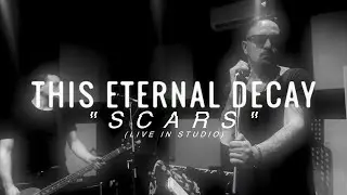 THIS ETERNAL DECAY – Scars (Live in Studio)
