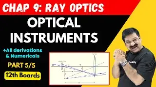 Optical Instruments💥Simple, Compound Microscope & Telescope🎯Part 5/5 Chapter 9 Ray optics 💥Physics