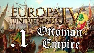 Let's Play: Europa Universalis IV (Ottoman Empire)  - Ep. 1 by DiplexHeated