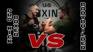 BODYBUILDER VS PRO KICKBOXER