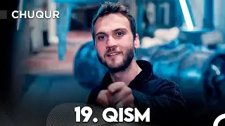 Chuqur 19-qism (O'zbek tilida)