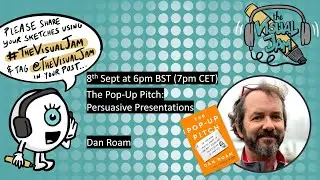 Visual Jam Meetup: Dan Roam - The Pop-Up Pitch: Persuasive Presentations