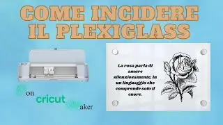 Come incidere il plexiglass con Cricut maker