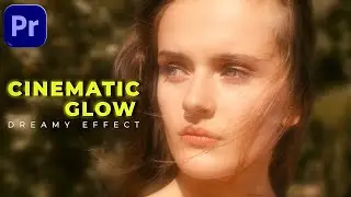 DREAMY EFFECT in Premiere Pro | Cinematic Glow