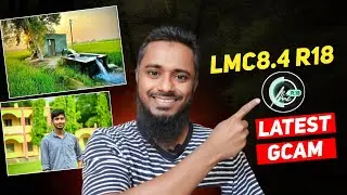 Lmc 8.4 R18 new gcam 2023 | Lmc8.4 update version with Premium Xml File | lmc new configs