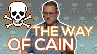 Genesis 4:1-16 | The Way of Cain