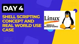 Day 4 - Shell Scripting Course || Real World Shell Scripting Use Case