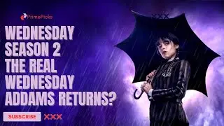 Wednesday Season 2: The Real Wednesday Addams Returns? 🖤🕷️🦇