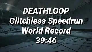 Deathloop Glitchless Speedrun Former World Record - 39:46