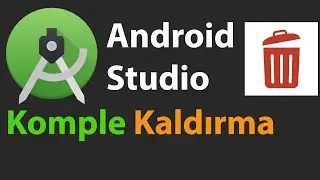 Android Studio - Komple Bilgisayardan Kaldırma, Silme Adımları