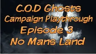 C.O.D Ghosts Playthrough: No Mans land E3 (Remastered)