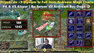BabanınOğluKemal - Dryads'da +9 Elysiumlu Full İtem Ardream Mage Charla PK&VS Atıyor! Knight Online