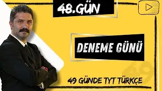 DENEME GÜNÜ | 49 Günde TYT Türkçe Kampı | 48.GÜN