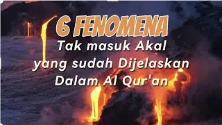 6 Fenomena Diluar Nalar yang Dijelaskan Al Qur'an Dan Telah Dibuktikan Para Ilmuwan