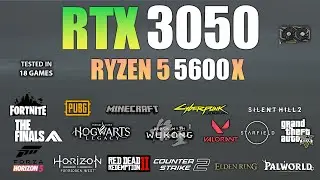 RTX 3050 6GB + Ryzen 5 5600X : Test in 18 Games - RTX 3050 Gaming
