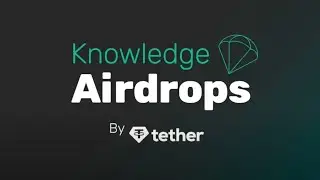 Tether Knowledge Airdrops - Episode 1