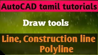 AutoCAD Basics - Draw toolbars | Line , Construction line , Polyline | Commands | Shortcuts in tamil