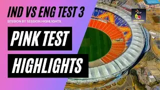 HIGHLIGHTS : INDIA vs ENGLAND 3rd TEST | DAY 2 | SESSION BY SESSION HIGHLIGHTS | REVIEW