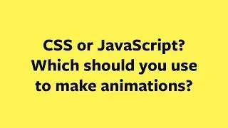 Zellwk #06: Should you use CSS or JavaScript for animations?