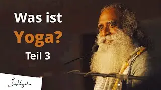 Was ist Yoga (Teil 3)