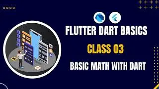 03 Basic Math with Dart | Learn DART for Flutter | What is Dart Programming? | Dart Language