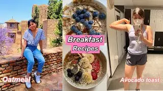 Healthy Breakfast Ideas | oatmeal, avocado toast|  Diana Veronica