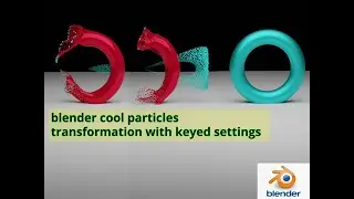 blender cool Particles transformation with keyed settings | by blender render