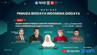 Webinar “Pemuda Berdaya Indonesia Digdaya” - SESI I