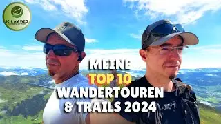 Meine Top 10 Wandertouren & Trails 2024