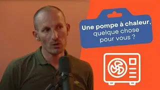 Une pompe à chaleur, quelque chose pour vous ?