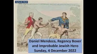 Daniel Mendoza, Regency Boxer and Improbable Jewish Hero