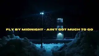 fly by midnight - ain't got much to go (slowed + reverb)