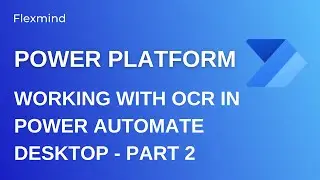 Working with OCR in Power Automate Desktop - Part 2