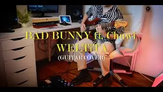 BAD BUNNY ft. Chuwi - WELTiTA // GUITAR COVER