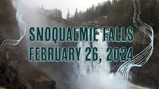 Snoqualmie Falls - February 26, 2024