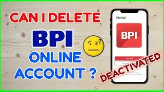 How to Deactivate Delete Close BPI Online Account | Erase BPI Online Access