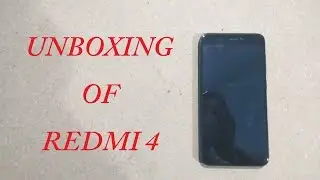 Redmi 4 (4X) Unboxing and Overview| Launching In India On 16th May