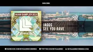 JAGGS - See You Rave [OUT NOW!] [5/9 Miami Sampler 2015]