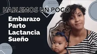 HABLEMOS UN POCO - SINDROME HELLP - COMO FUE MI PARTO - LACTANCIA Y MAS