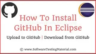 How To Install GitHub In Eclipse | Upload & Download Scripts - GitHub