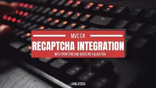 RECAPTCHA INTEGRATION IN MVC C# AND AJAX WITH SERVER VALIDATION | LahilaTech Programming Tutorial