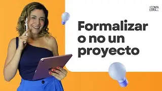 Formalizar o no un proyecto