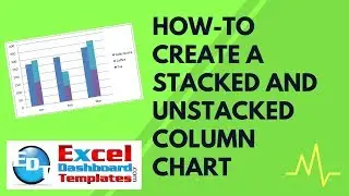 How-to Create a Stacked and Unstacked Column Chart in Excel